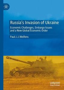 Russia's Invasion of Ukraine Economic Challenges, Embargo Issues and a New Global Economic Order