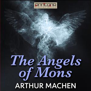  The Angels of Mons by Arthur Machen