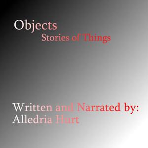  Objects by Alledria Hurt