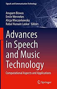 Advances in Speech and Music Technology Computational Aspects and Applications