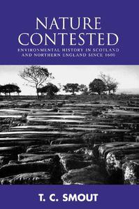 Nature Contested Environmental History in Scotland and Northern England