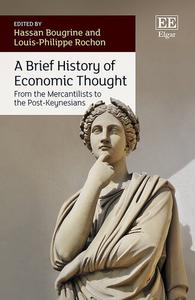 A Brief History of Economic Thought From the Mercantilists to the Post-Keynesians