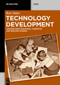 Technology Development Lessons from Industrial Chemistry and Process Science (De Gruyter STEM)