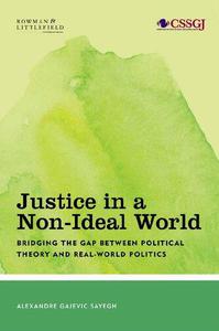 Justice in a Non-Ideal World Bridging the Gap Between Political Theory and Real-World Politics