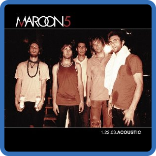 Maroon 5 - 1 22 03 Acoustic 2004 Mp3 320kbps