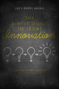 The Simple Guide to Legal Innovation Basics Every Lawyer Should Know