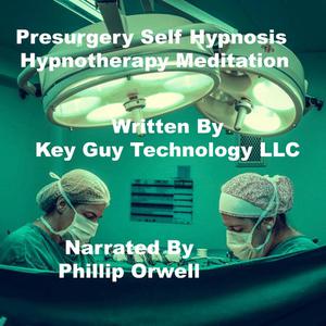  Presurgery Self Hypnosis Hypnotherapy Meditation by Key Guy Technology LLC