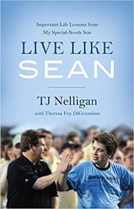Live Like Sean Important Life Lessons from My Special-Needs Son