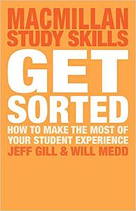 Get Sorted How to make the most of your student experience