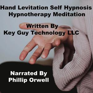  Hand Levitation Self Hypnosis Hypnotherapy Meditation by Key Guy Technology LLC