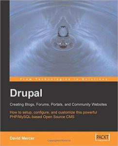 Drupal Creating Blogs, Forums, Portals, and Community Websites