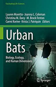 Urban Bats Biology, Ecology, and Human Dimensions