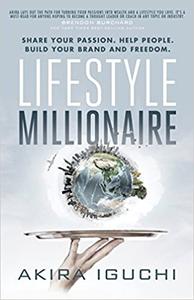 Lifestyle Millionaire How to Turn Your Passion into a $1,000,000 Business
