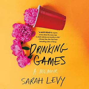 Drinking Games A Memoir [Audiobook]