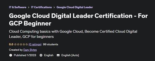 Google Cloud Digital Leader Certification - For GCP Beginner