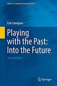 Playing with the Past Into the Future (2nd Edition)