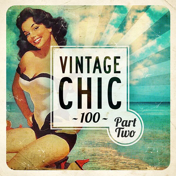 Vintage Chic 100 - Part Two (Mp3)
