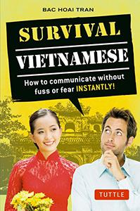 Survival Vietnamese How to Communicate without Fuss or Fear - Instantly!