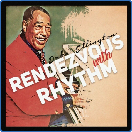 Duke Ellington - Rendezvous with Rhythm (2022)