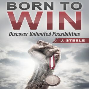  Born to Win by J.Steele