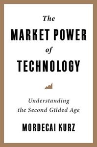 The Market Power of Technology Understanding the Second Gilded Age