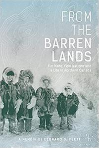 From the Barren Lands Fur Trade, First Nations, and a Life in Northern Canada