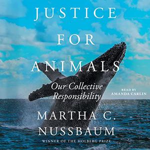 Justice for Animals Our Collective Responsibility [Audiobook]