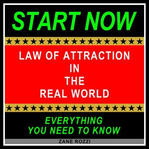  Law of Attraction in the Real World by Zane Rozzi