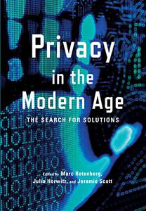 Privacy in the Modern Age The Search for Solutions