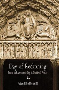 Day of Reckoning Power and Accountability in Medieval France
