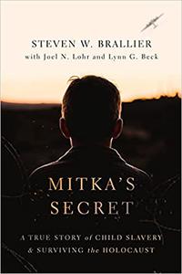 Mitka's Secret A True Story of Child Slavery and Surviving the Holocaust