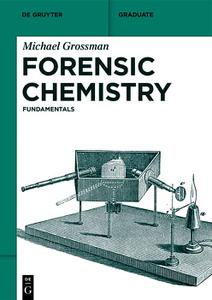 Forensic Chemistry Fundamentals (De Gruyter Textbook)