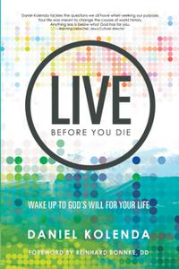 Live Before You Die Wake up to God's Will for Your Life