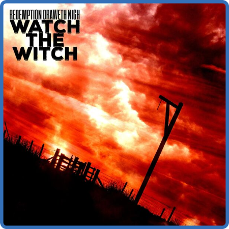 Redemption Draweth Nigh - 2022 - Watch the Witch (FLAC)