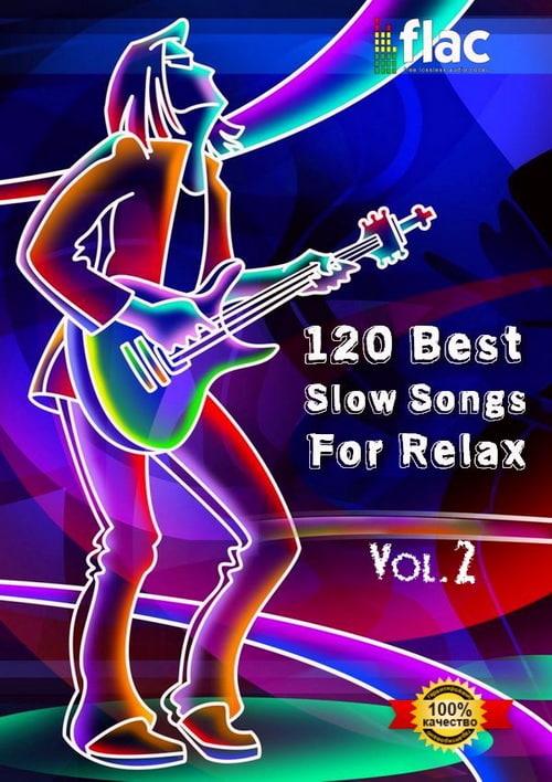 120 Best Slow Songs For Relax Vol. 2 (2023) FLAC