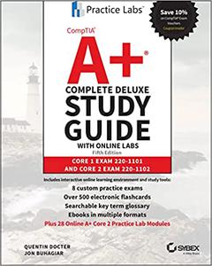 CompTIA A+ Complete Deluxe Study Guide with Online Labs Core 1 Exam 220-1101 and Core 2 Exam 220-1102, 5th Edition