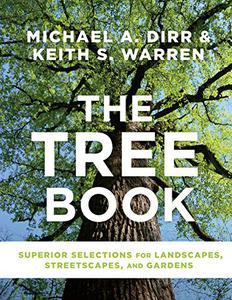 The Tree Book Superior Selections for Landscapes, Streetscapes, and Gardens 