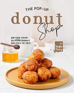 The Pop-Up Donut Shop Better-than-Glazed Donut Recipes to Try!