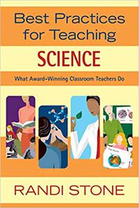 Best Practices for Teaching Science What Award-Winning Classroom Teachers Do