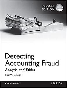 Detecting Accounting Fraud Analysis and Ethics, Global Edition 
