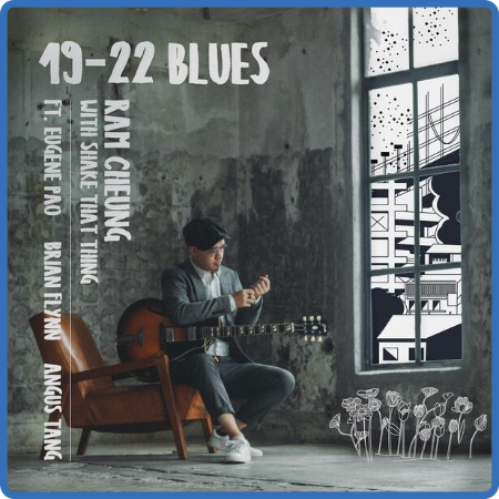 Ram Cheung - 2022 - 19-22 Blues (FLAC)