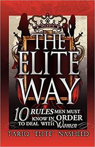 The Elite Way 10 Rules Men Must Know in Order to Deal With Women
