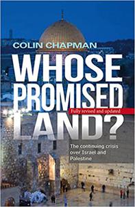 Whose Promised Land The continuing conflict over Israel and Palestine