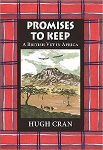 Promises to Keep A British Vet in Africa