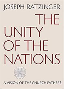The Unity of the Nations A Vision of the Church Fathers