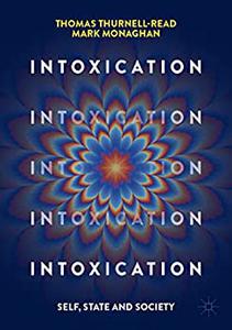 Intoxication Self, State and Society
