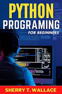 Python Programming for Beginners The Top Direction for Beginners to Know Python Programming