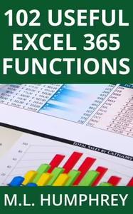 102 Useful Excel 365 Functions (Excel 365 Essentials Book 3)