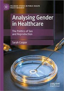 Analysing Gender in Healthcare The Politics of Sex and Reproduction