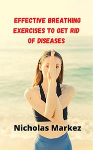Effective Breathing Exercises to Get Rid of Diseases